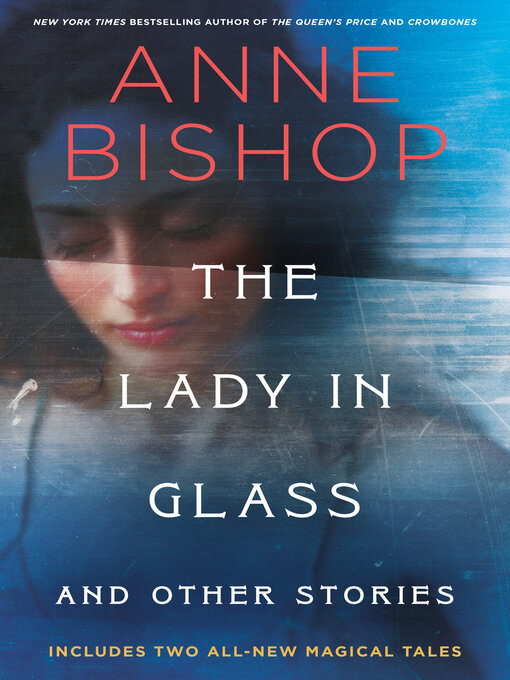 Title details for The Lady in Glass and Other Stories by Anne Bishop - Wait list